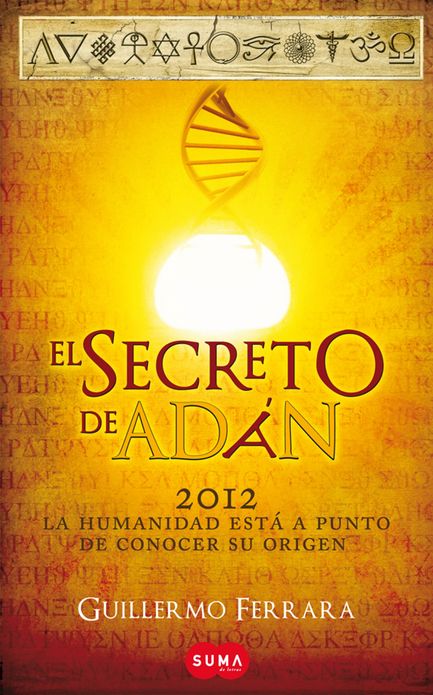 El secreto de Adán (Trilogía de la luz 1): La humanidad está a punto de conocer su origen