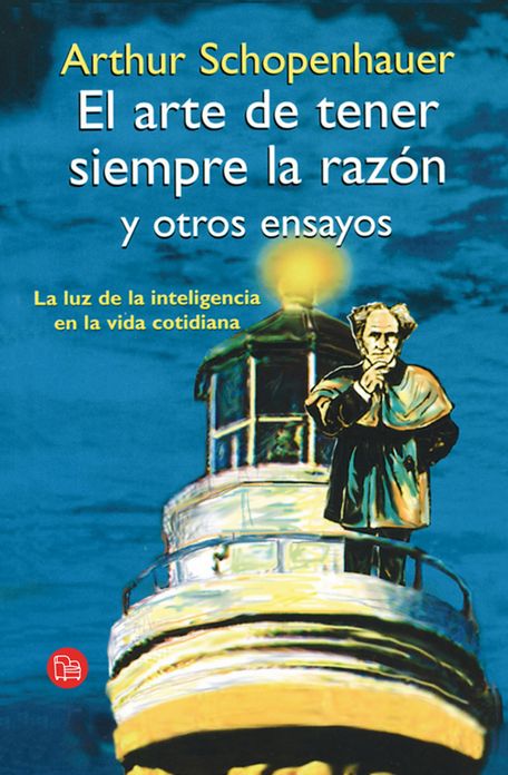 El arte de tener siempre la razón y tres ensayos