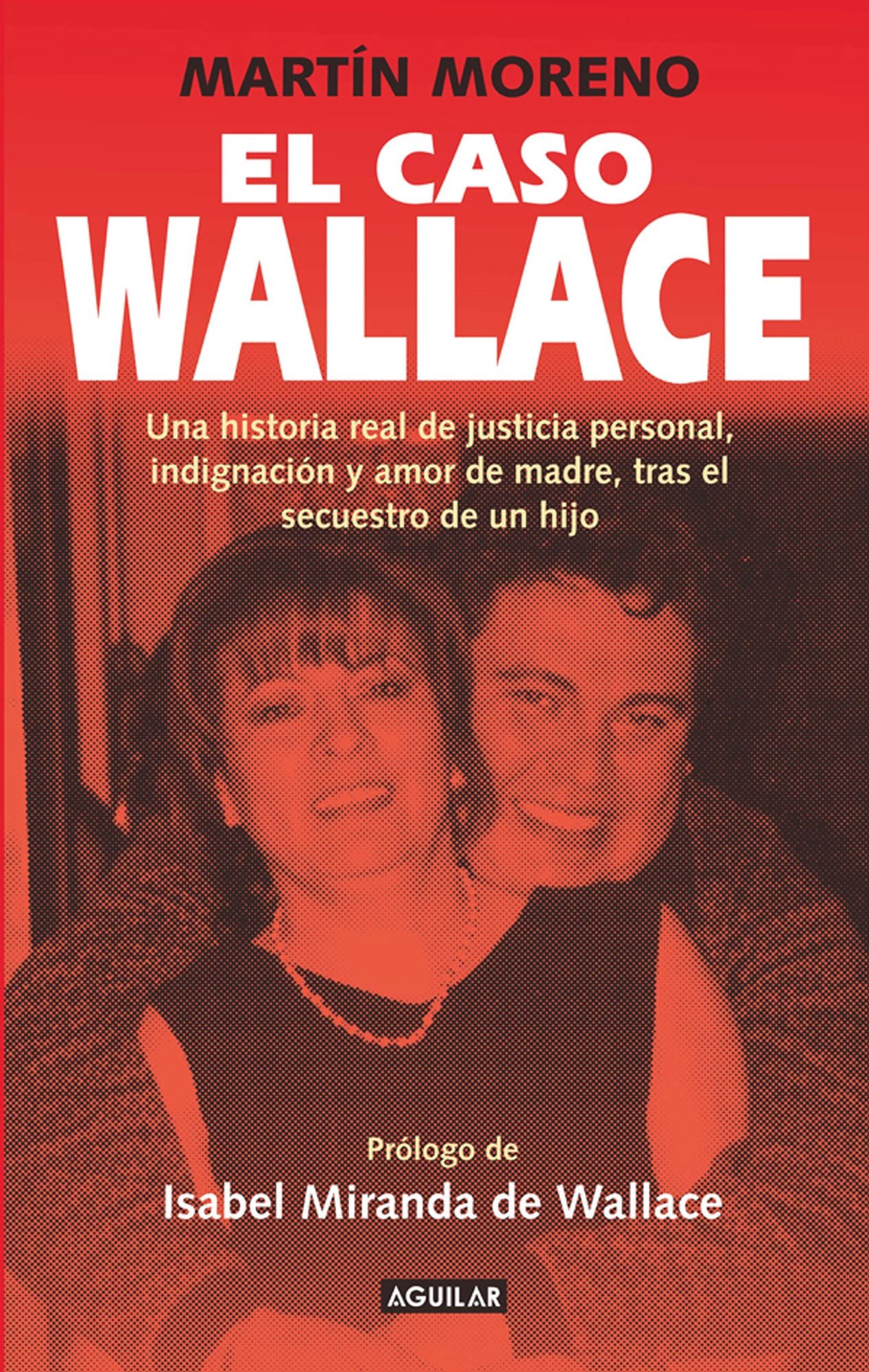 El caso Wallace: Una historia real de justicia personal, indignación y amor de madre, tras el sec