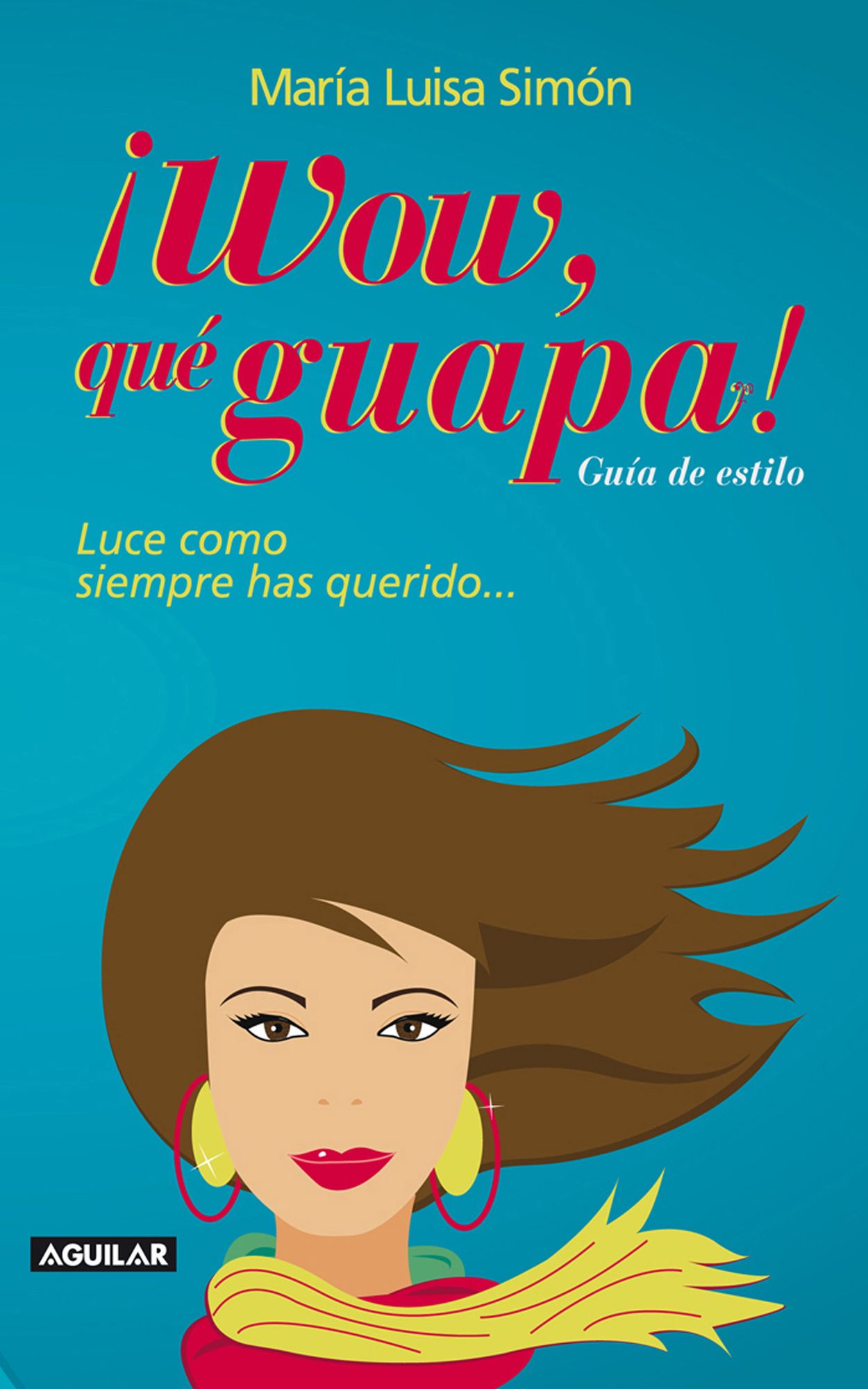 Wow, qué guapa!: Luce como siempre has querido...