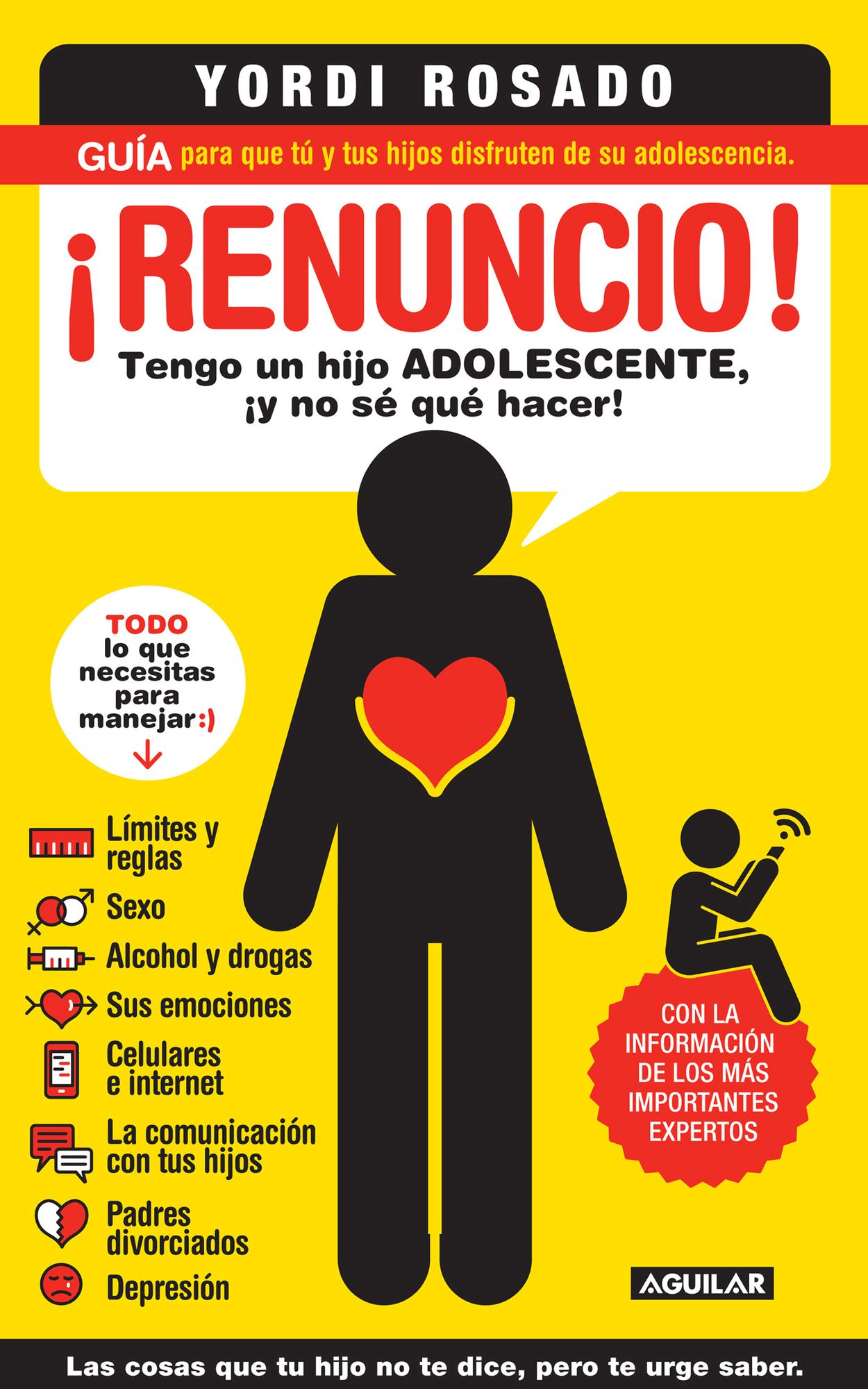 Renuncio! Tengo un hijo adolescente, y no sé qué hacer!: Guía para que tú y tus hijos disfruten de su adolescencia