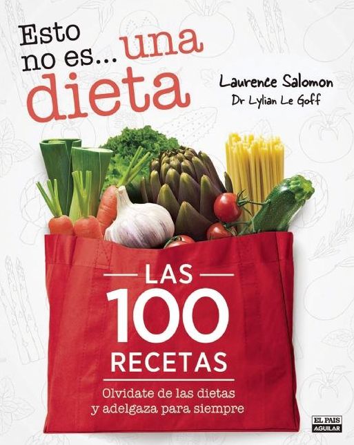 Esto no es una dieta. Las 100 recetas