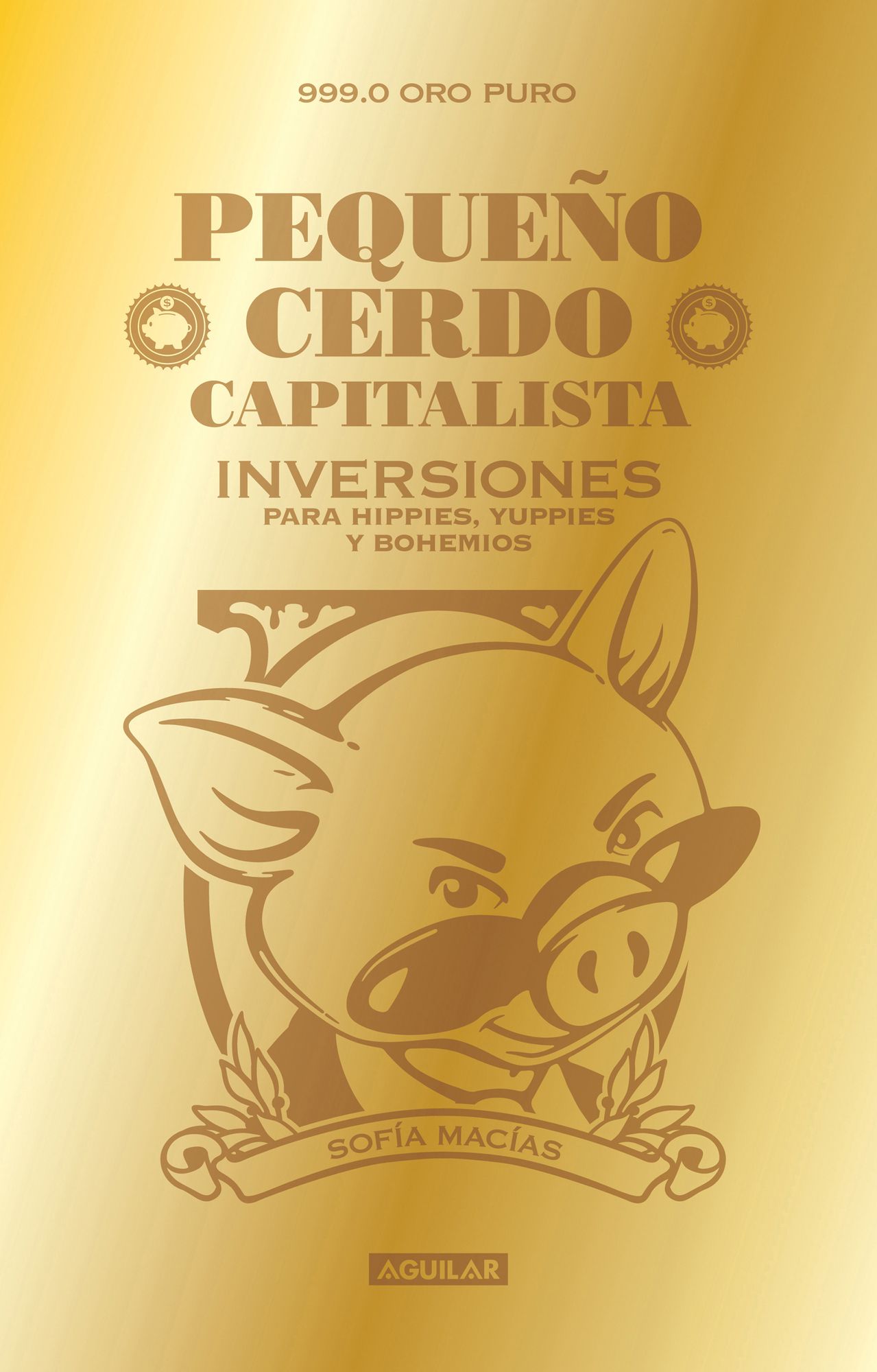 Pequeño cerdo capitalista: Inversiones para hippies, yuppies y bohemios