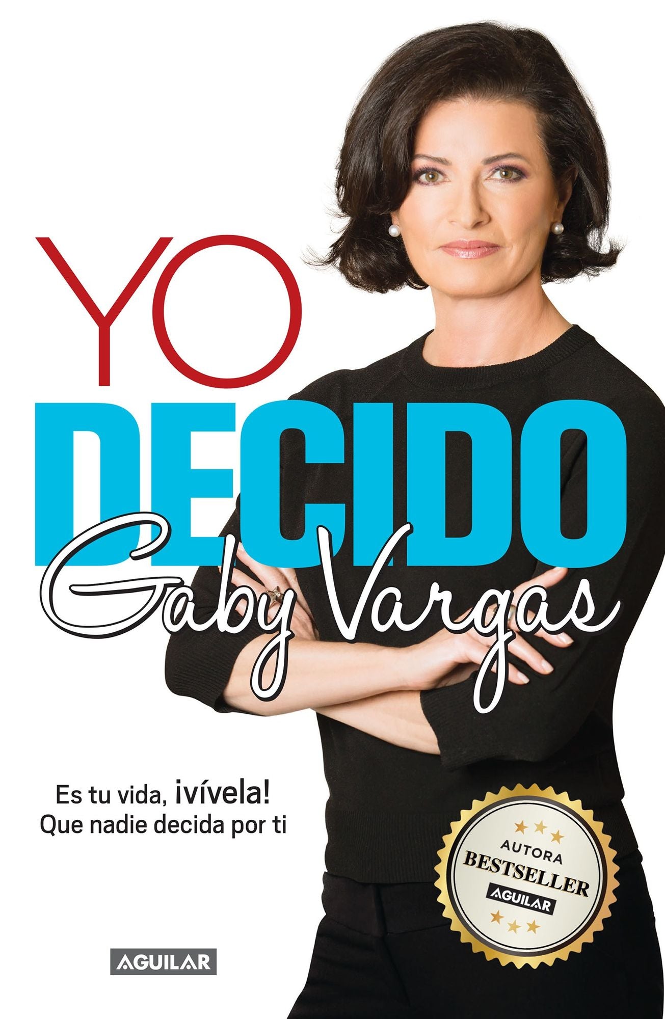 Yo decido. Es tu vida, Vívela! Que nadie decida por ti
