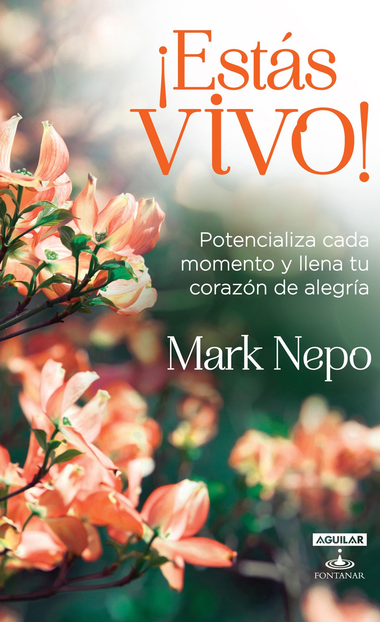 Estas vivo!: Potencializa cada momento y llena tu corazón de alegría