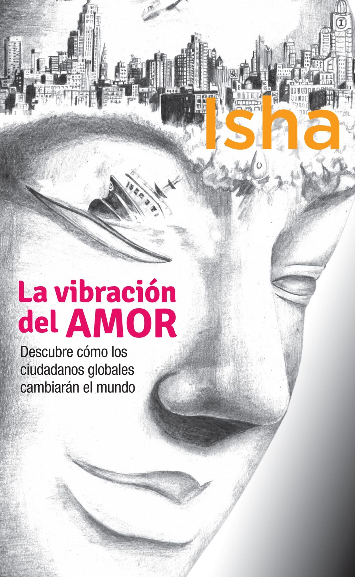 La vibración del amor: Descubre cómo los ciudadanos globales cambiarán el mundo