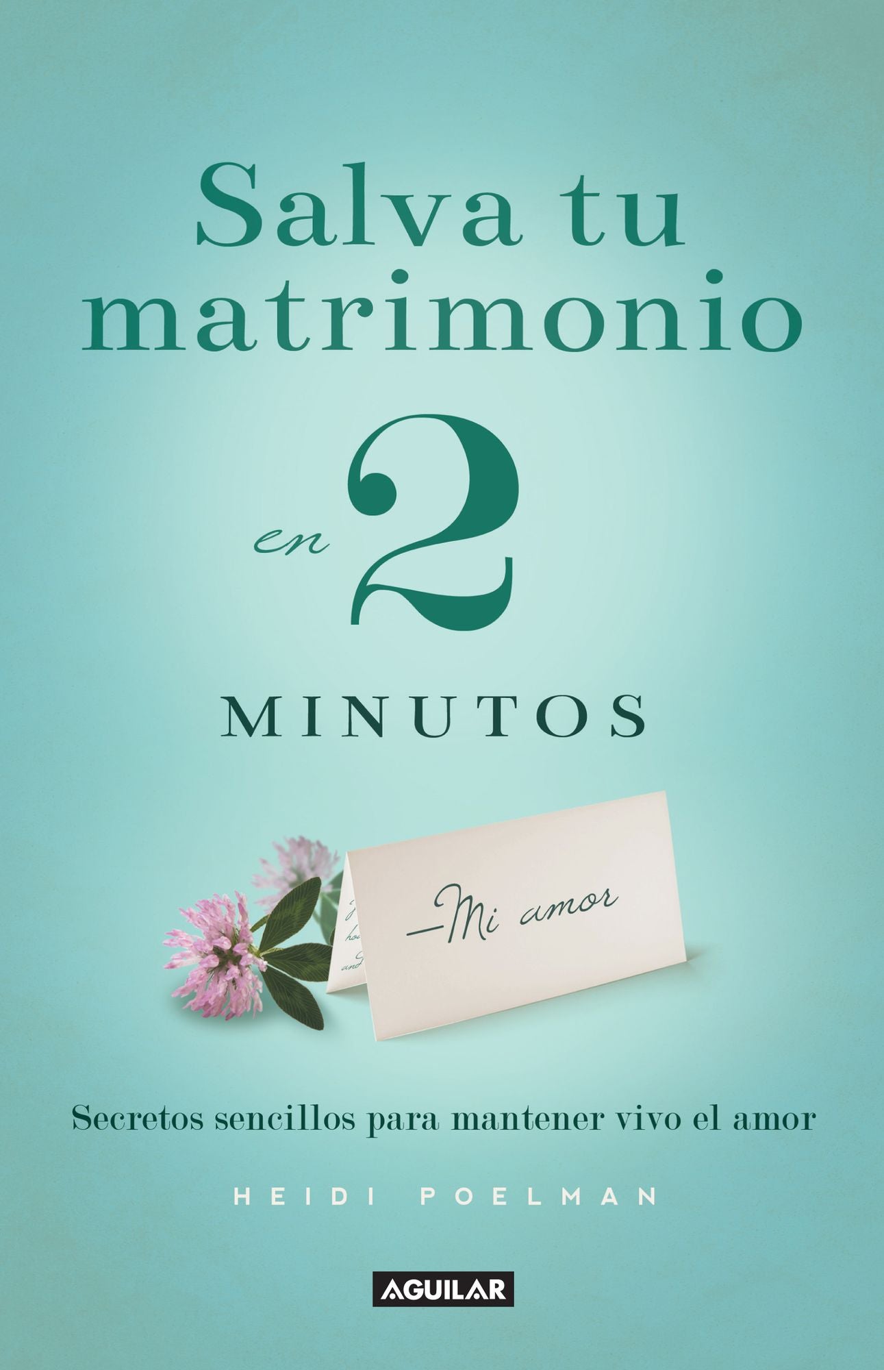 Salva tu matrimonio en 2 minutos: Secretos para mantener vivo el amor