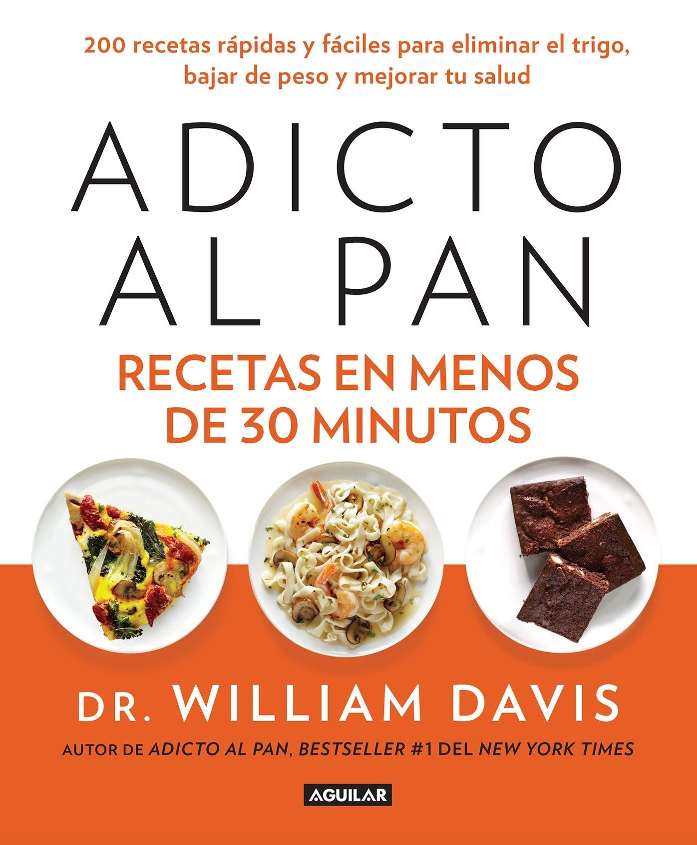Adicto al pan: recetas en 30 minutos (Wheat Belly 30-Minute (Or Less!) Cookbook)