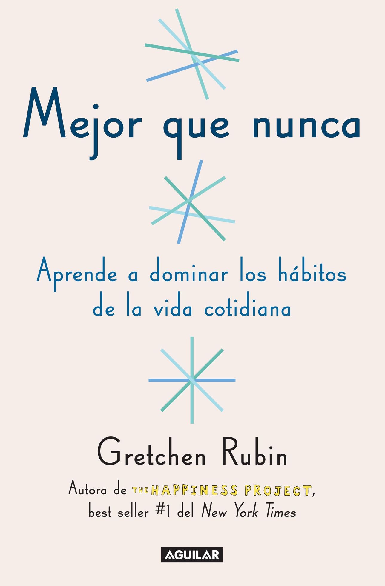 Mejor que nunca: Aprende a dominar los hábitos de la vida cotidiana