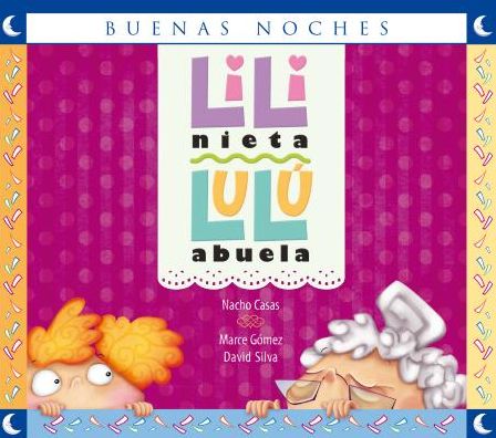 Lili Nieta, Lul Abuela / Granddaughter Lili, Grandmother Lulu (Buenas Noches)