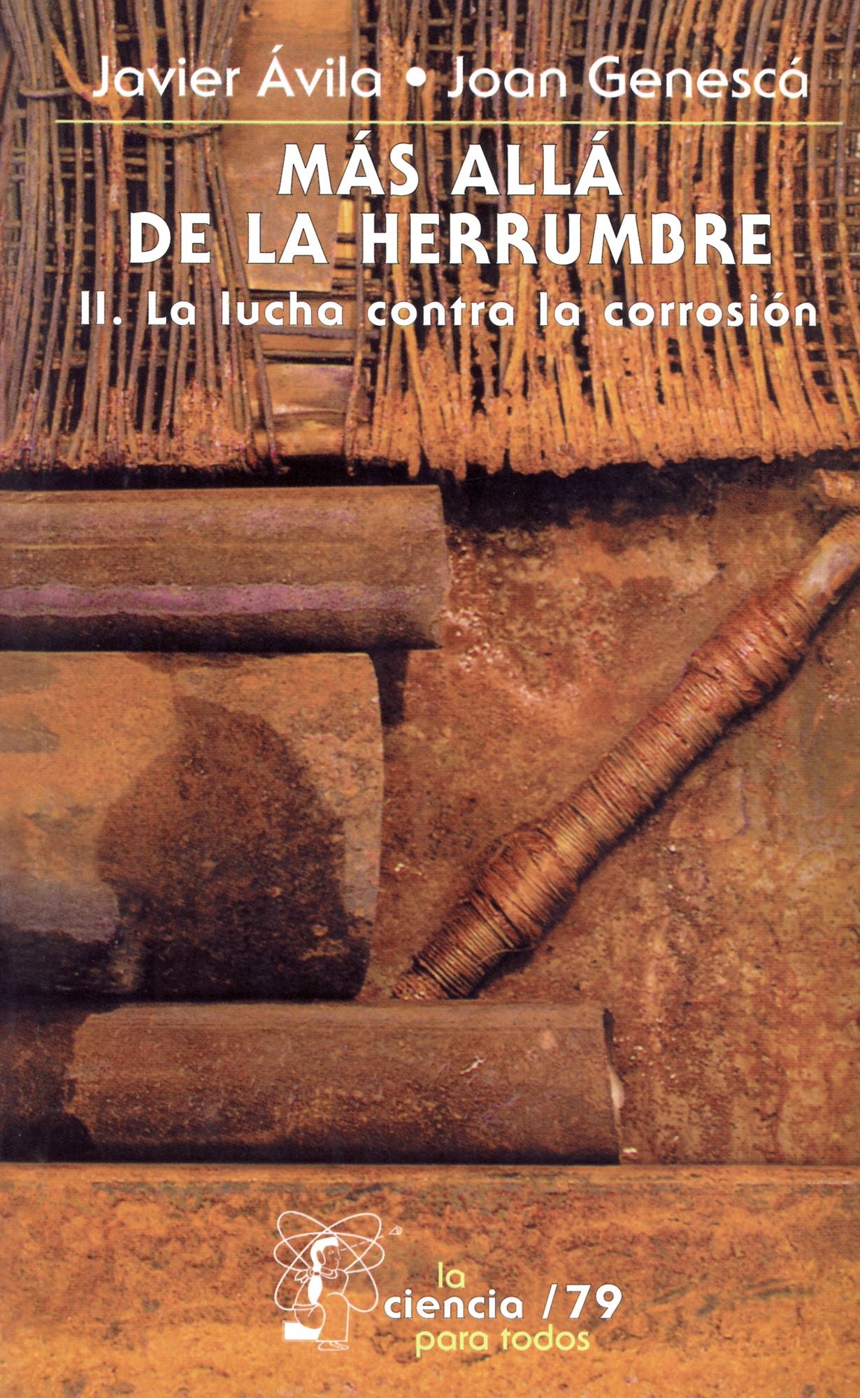 Más allá de la herrumbre, II: La lucha contra la corrosión