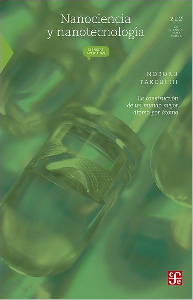 Nanociencia y nanotecnología: La construcción de un nuevo mundo átomo por átomo