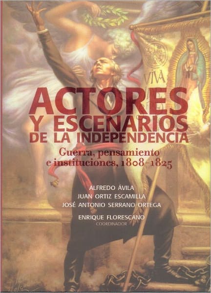 Actores y escenarios de la independencia