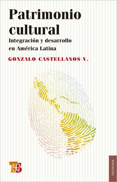Patrimonio cultural: Integración y desarrollo en América Latina