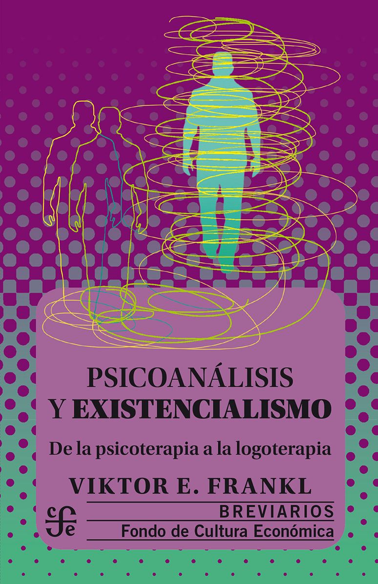 Psicoanálisis y existencialismo: De la psicoterapia a la logoterapia