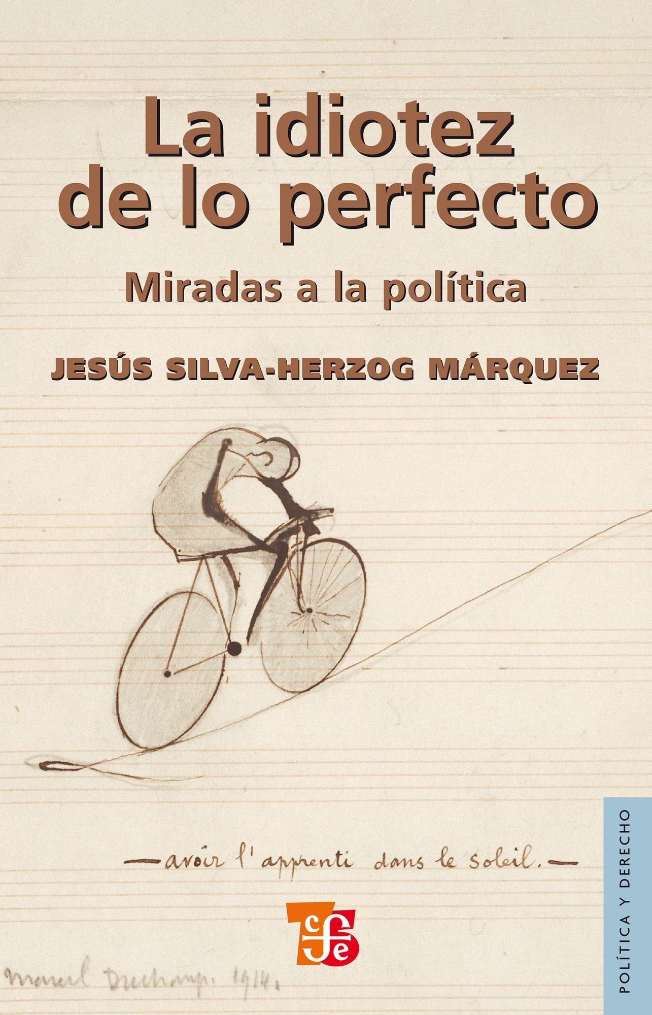 La idiotez de lo perfecto: Miradas a la política