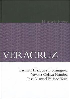 Veracruz. Historia breve