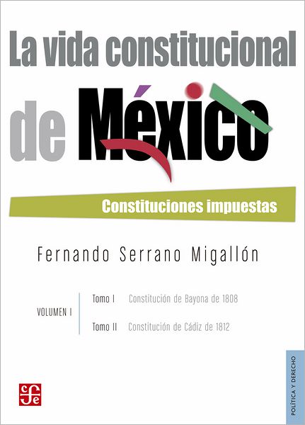 La vida constitucional de México, Vol. I: Tomos I y II