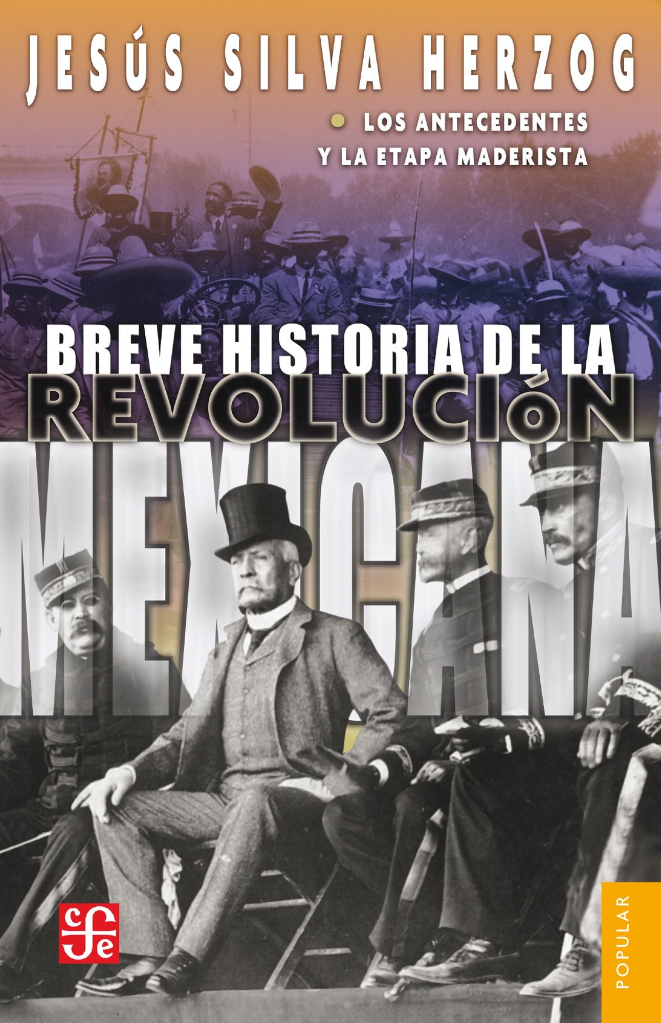Breve historia de la Revolución mexicana, I: Los antecedentes y la etapa maderista