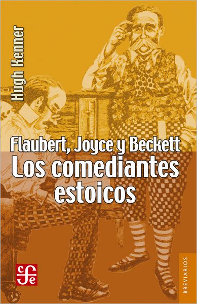 Flaubert, Joyce y Beckett: Los comediantes estoicos