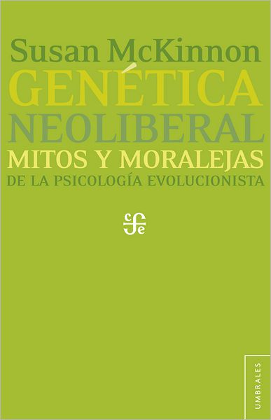 Genética neoliberal: Mitos y moraleja de la psicología evolucionista