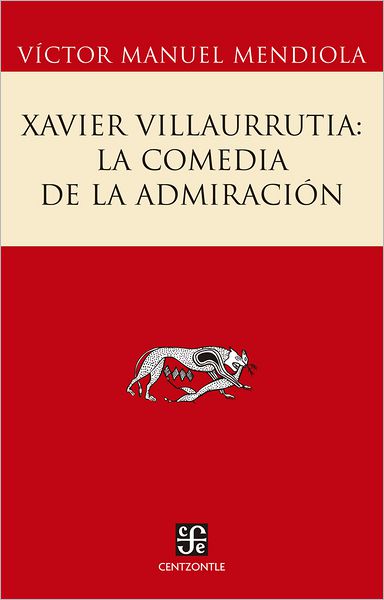 Xavier Villaurrutia: La comedia de la admiración