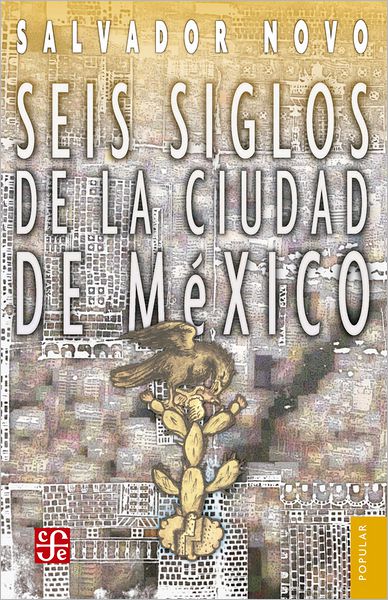 Seis siglos de la ciudad de México