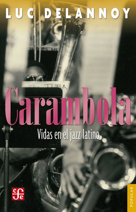 Carambola: Vidas en el jazz latino