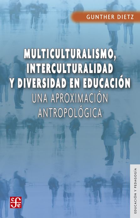 Multiculturalismo, interculturalidad y diversidad en educación: Una aproximación antropológica