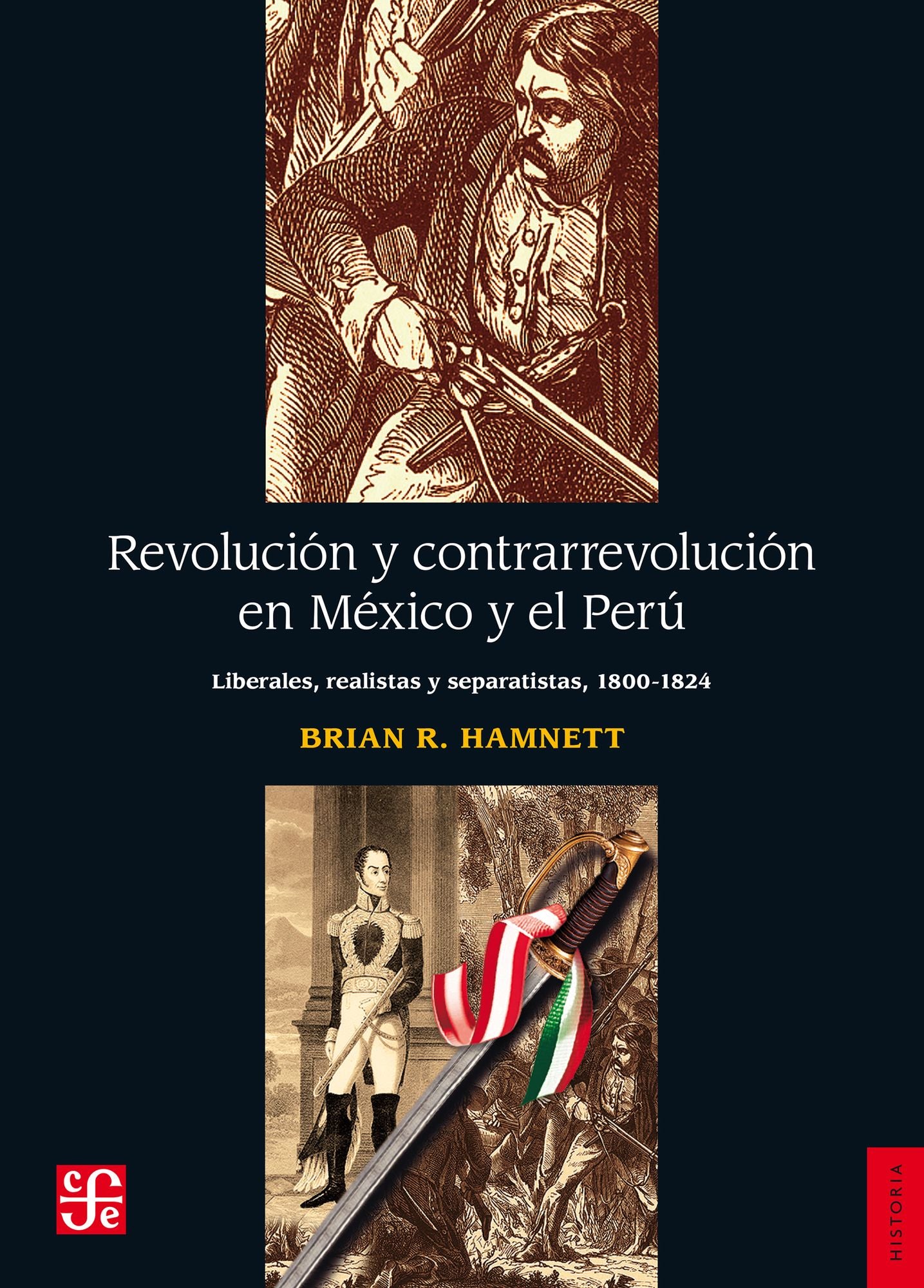 Revolución y contrarrevolución en México y el Perú: Liberales, realistas y separatistas (1800-1824)