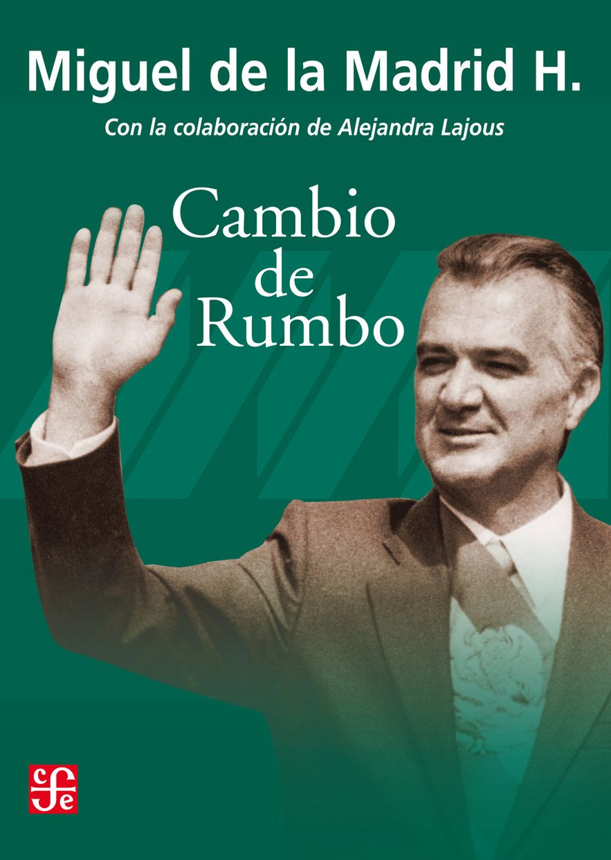 Cambio de rumbo: Testimonio de una Presidencia, 1982-1988