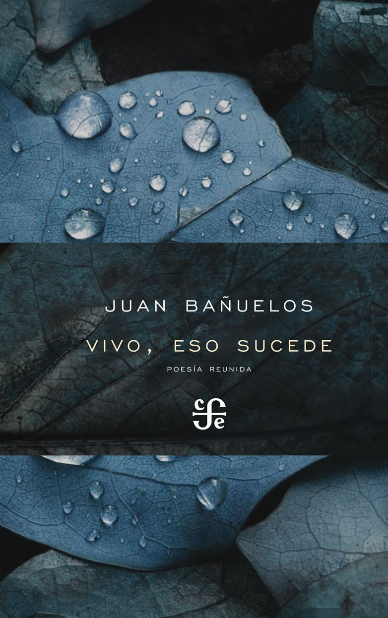 Vivo, eso sucede: Poesía reunida