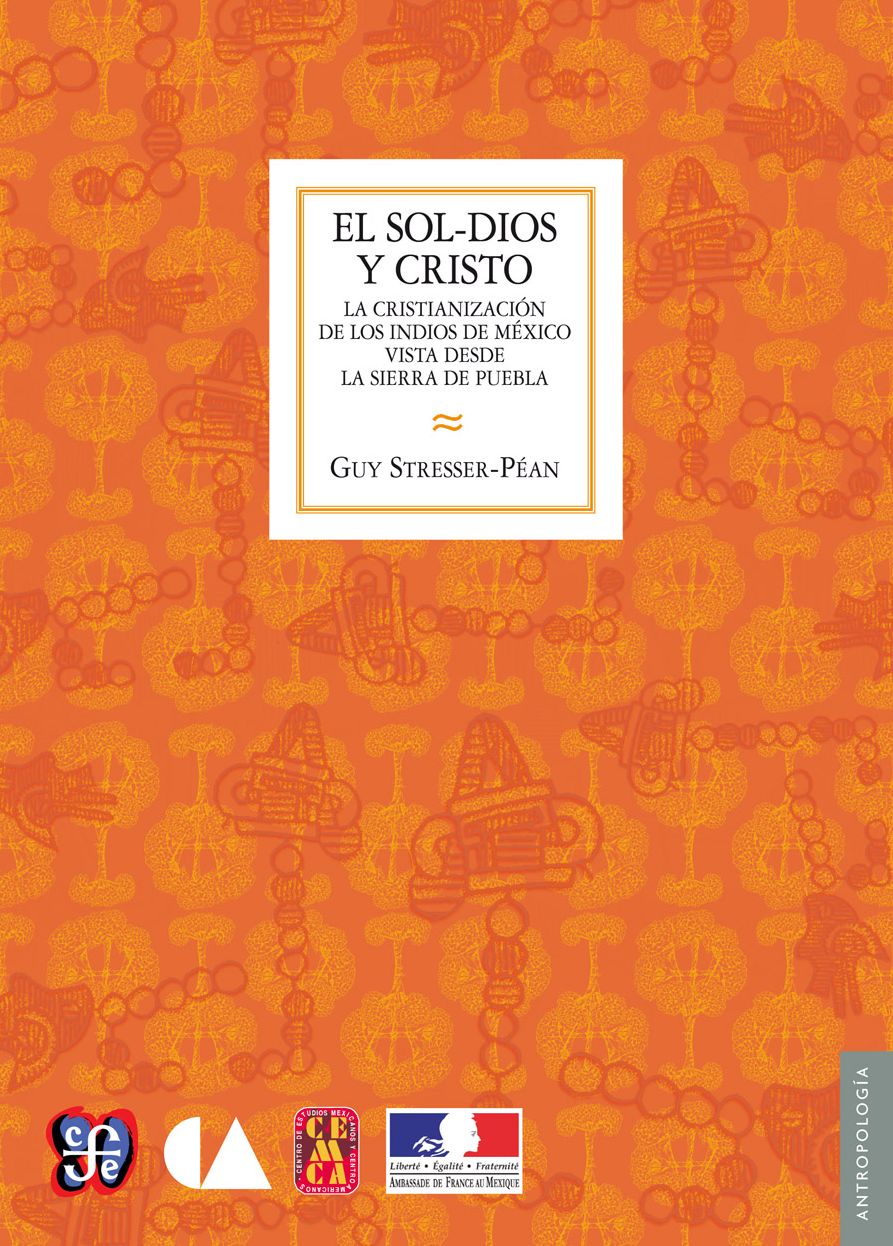 El Sol-Dios y Cristo: La cristianización de los indios de México vista desde la Sierra de Puebla