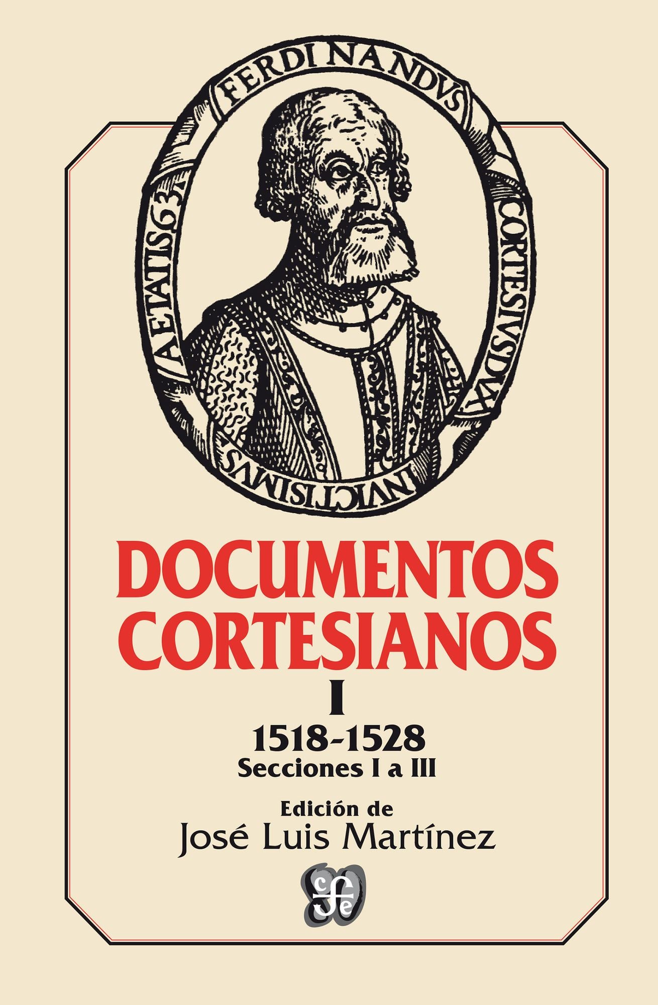 Documentos cortesianos I: 1518-1528. Secciones I a III