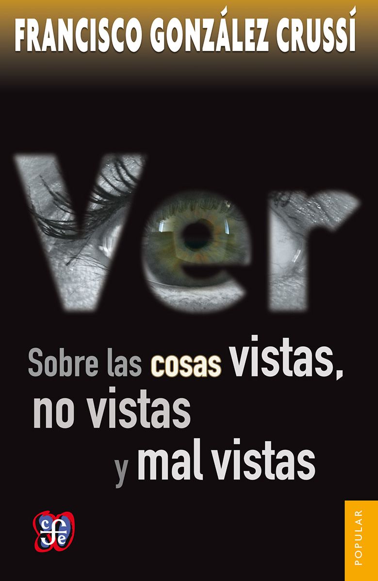 Ver: Sobre las cosas vistas, no vistas y mal vistas