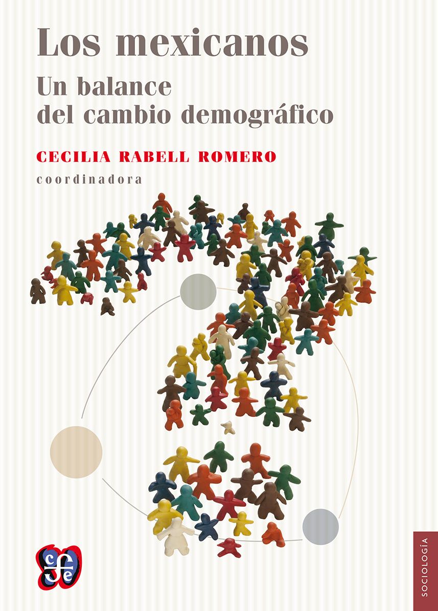 Los mexicanos. Un balance del cambio demográfico