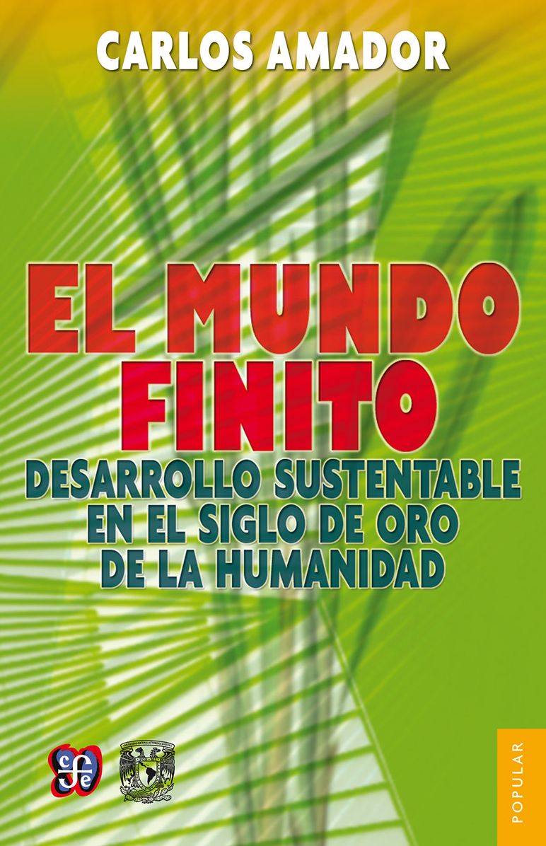 El mundo finito: Desarrollo sustentable en el siglo de oro de la humanidad
