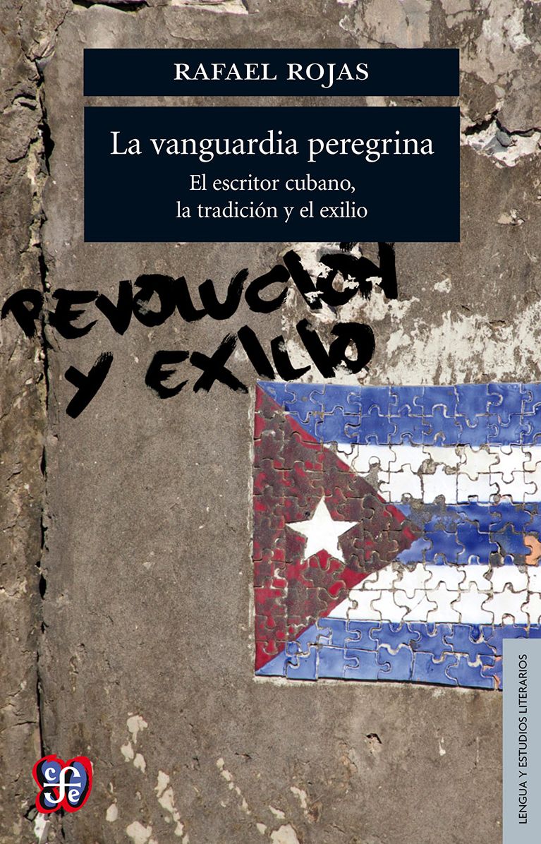 La vanguardia peregrina: El escritor cubano, la tradición y el exilio