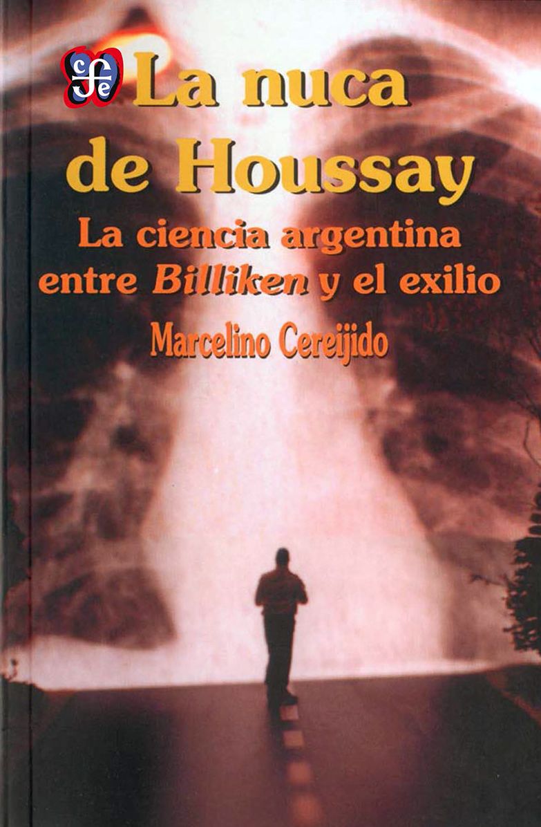 La nuca de Houssay: La ciencia argentina entre Billiken y el exilio
