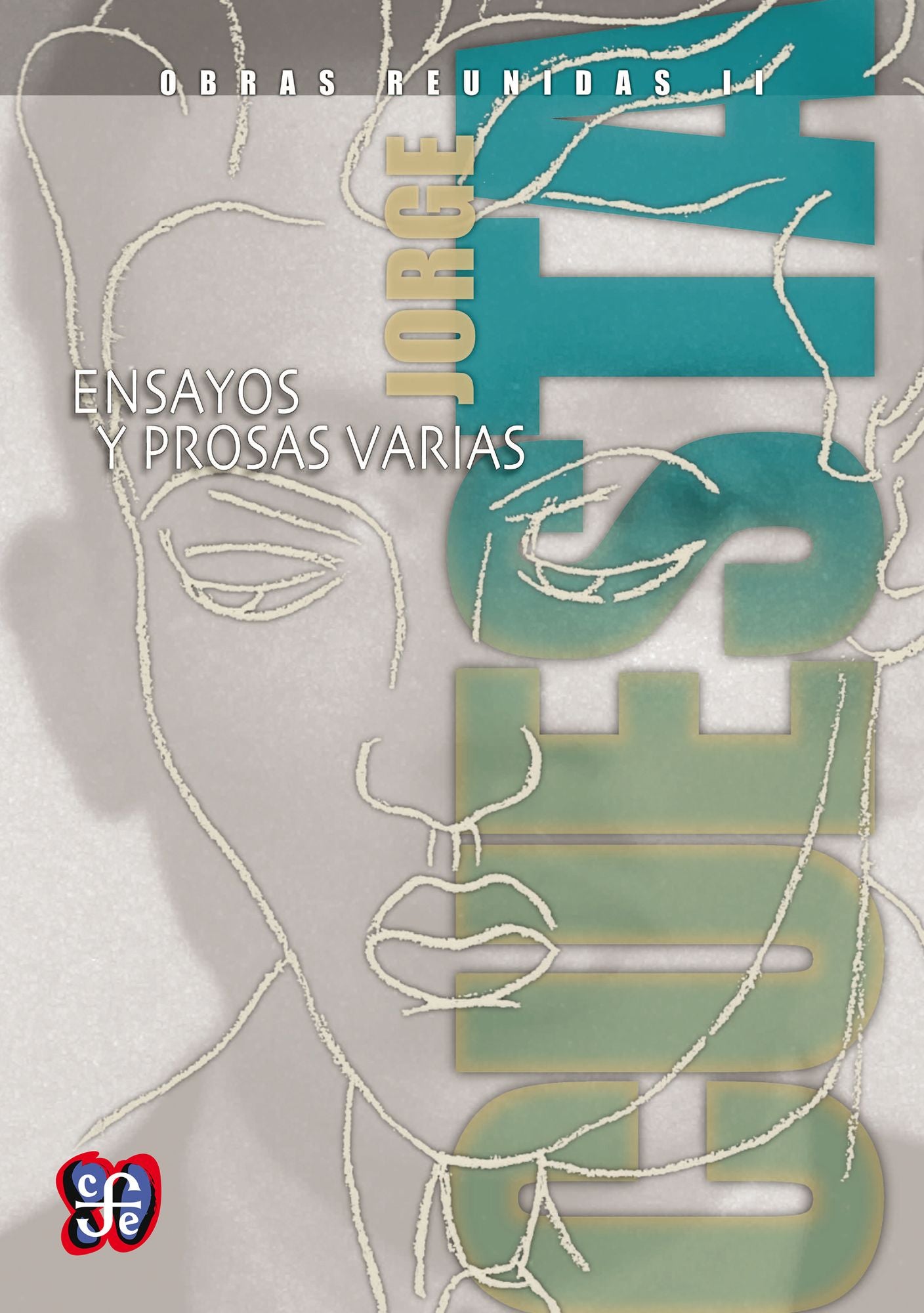 Obras reunidas II: Ensayos y prosas varias