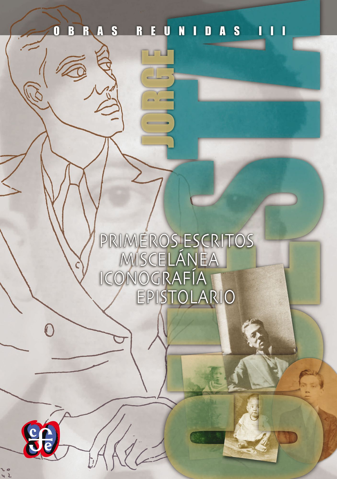 Obras reunidas III: Primeros escritos. Miscelánea. Iconografía. Epistolario