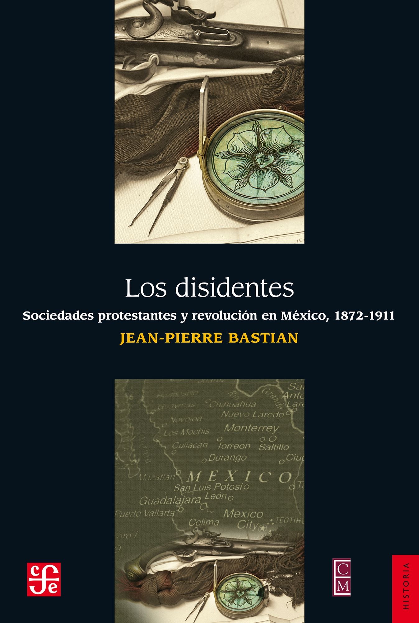 Los disidentes: Sociedades protestantes y revolución en México, 1872-1911
