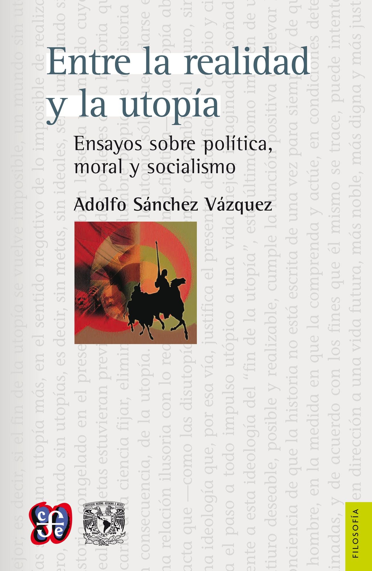 Entre la realidad y la utopía Ensayos sobre política, moral y socialismo: Ensayos sobre política, moral y socialismo