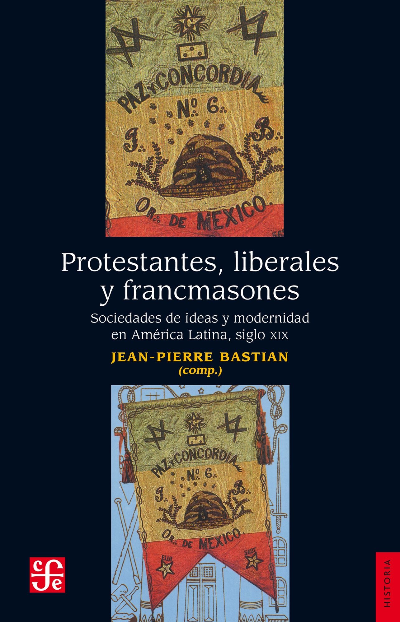 Protestantes, liberales y francmasones: Sociedades de ideas y modernidad en América Latina siglo XIX