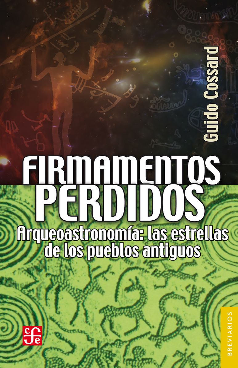 Firmamentos perdidos: Arqueoastronomía: las estrellas de los pueblos antiguos