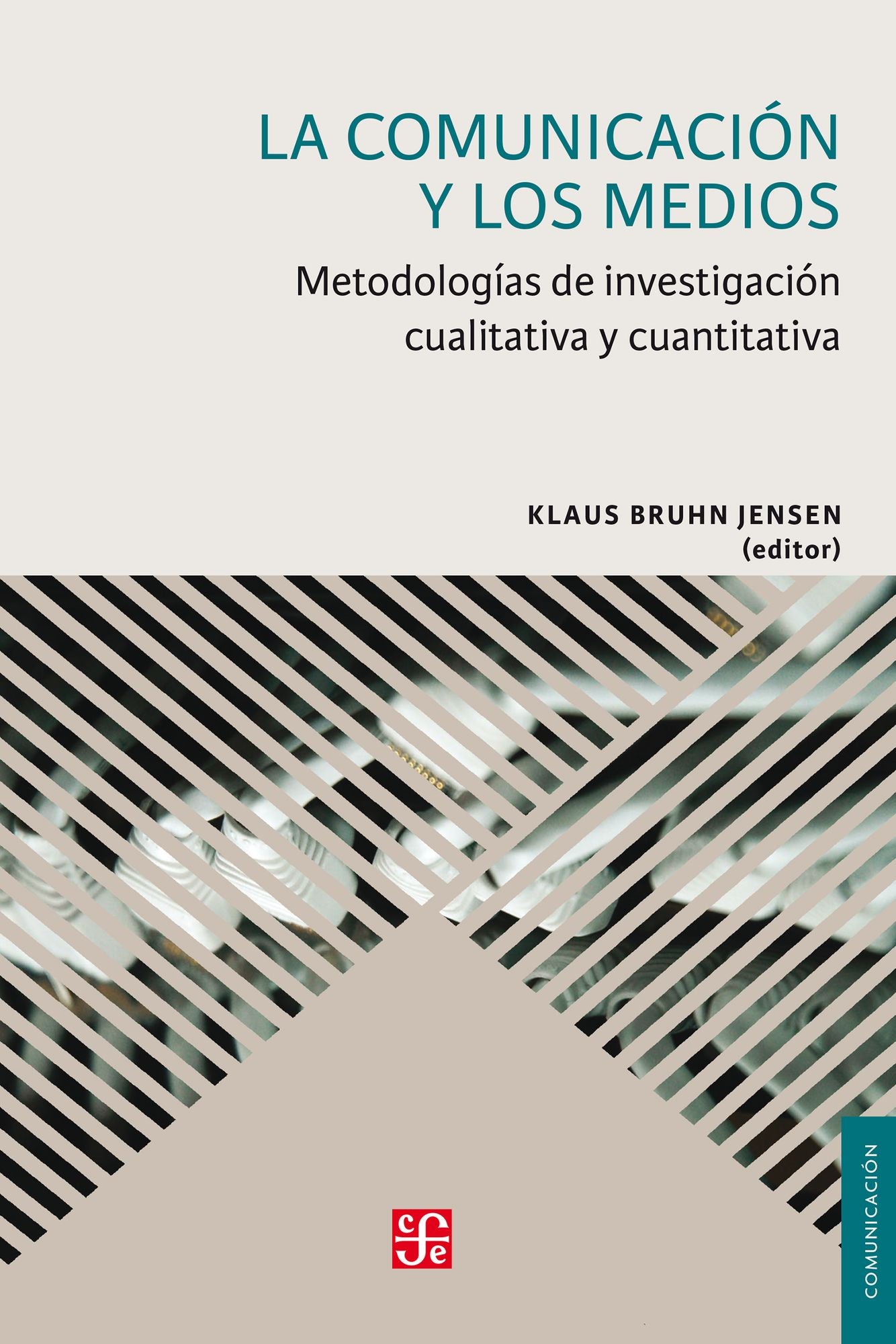 La comunicación y los medios: Metodologías de investigación cualitativa y cuantitativa