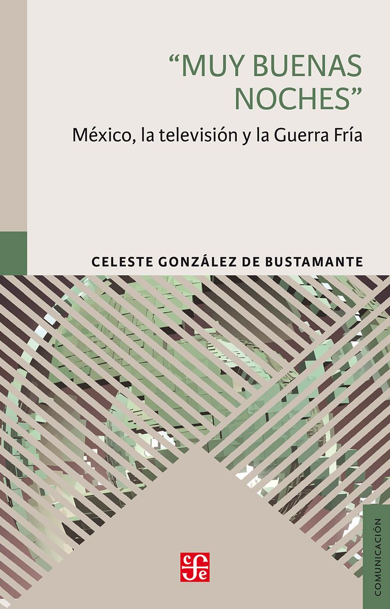 Muy buenas noches: México, la televisión y la Guerra Fría