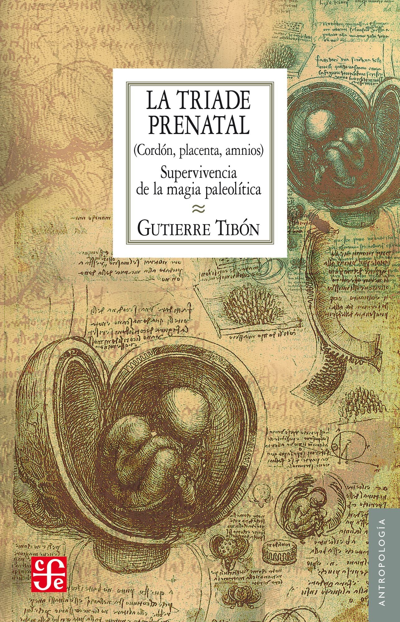 La tríade prenatal: Cordón, placenta, amnios. Supervivencia de la magia paleolítica