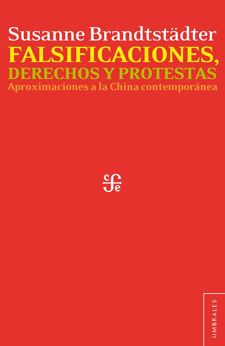 Falsificaciones, derechos y protestas: Aproximaciones a la China contemporánea