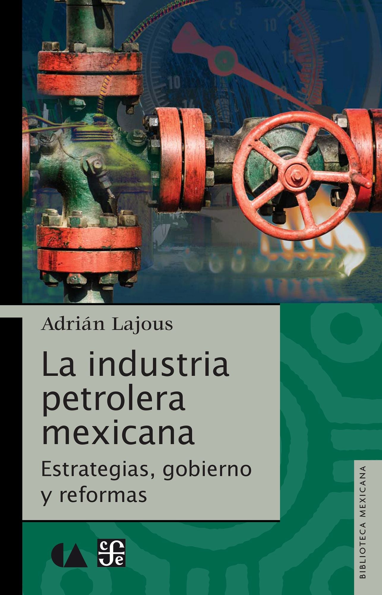 La industría petrolera mexicana: Estrategías, gobierno y reformas